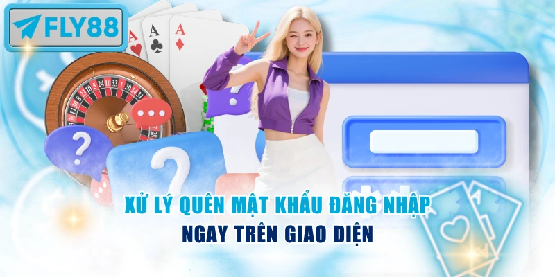 Xử lý quên mật khẩu đăng nhập ngay trên giao diện